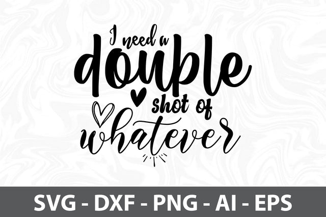 I need a double shot of whatever svg SVG orpitasn 