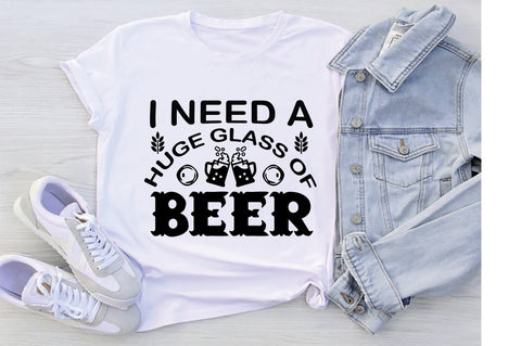 I Need A Huge Glass Of Beer SVG SVG Creativeart88 