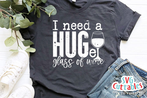 I Need A HUGe Glass Of Wine svg - Wine svg - dxf - eps - png - Funny svg - Silhouette - Cricut - Digital File SVG Svg Cuttables 