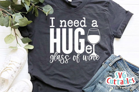 I Need A HUGe Glass Of Wine svg - Wine svg - dxf - eps - png - Funny svg - Silhouette - Cricut - Digital File SVG Svg Cuttables 