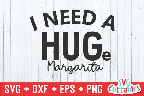 I Need A Huge Margarita svg - Funny Cut File - Quote - svg - svg - dxf - eps - png - Silhouette - Cricut - Digital File SVG Svg Cuttables 