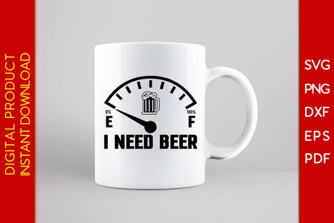 I Need Beer SVG PNG PDF Cut File SVG Creativedesigntee 