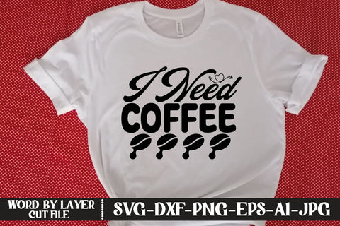 I Need Coffee SVG DESIGN SVG MStudio 