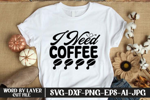 I Need Coffee SVG DESIGN SVG MStudio 