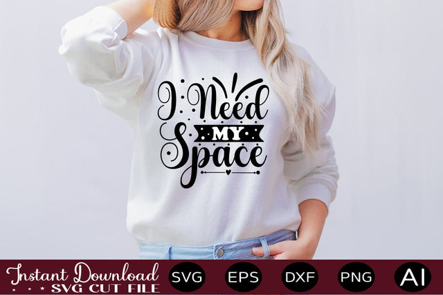 I Need My Space SVG SVG designmaster24 