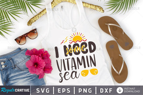 I need some vitamin sea SVG SVG Regulrcrative 