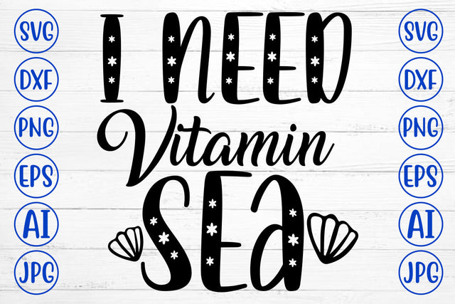 I Need Vitamin Sea SVG Cut File SVG Syaman 