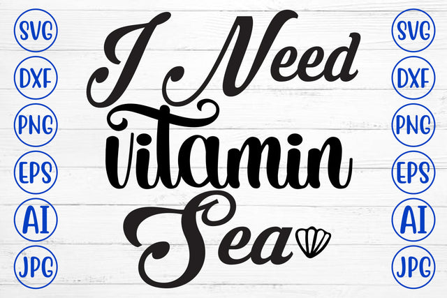 I Need Vitamin Sea SVG Cut File SVG Syaman 