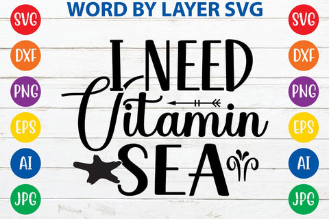I Need Vitamin Sea SVG Design SVG Rafiqul20606 