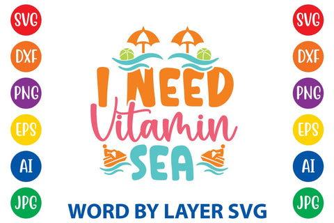 I Need Vitamin Sea SVG Design SVG Rafiqul20606 