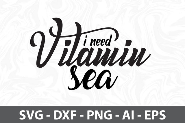 I Need Vitamin Sea svg SVG orpitasn 