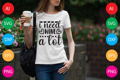 I Need Wine a Lot SVG CraftlabSvg29 