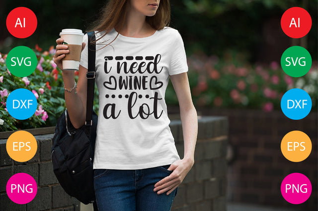 I Need Wine a Lot SVG CraftlabSvg29 