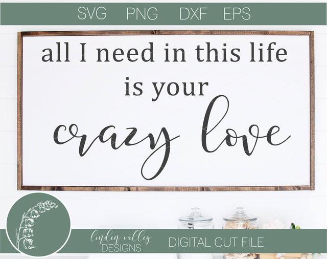 I Need Your Crazy Love SVG SVG Linden Valley Designs 