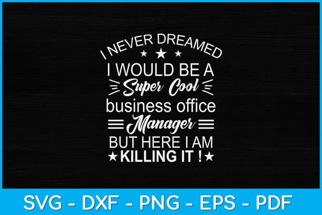 I Never Dreamed I Would Be A Super Cool Business Office Manager Svg SVG artprintfile 