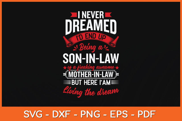 I Never Dreamed I'd End Up Being A Son In Law Svg Cutting File SVG Helal 