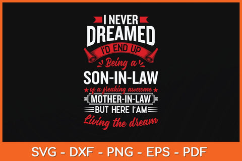 I Never Dreamed I'd End Up Being A Son In Law Svg Cutting File SVG Helal 