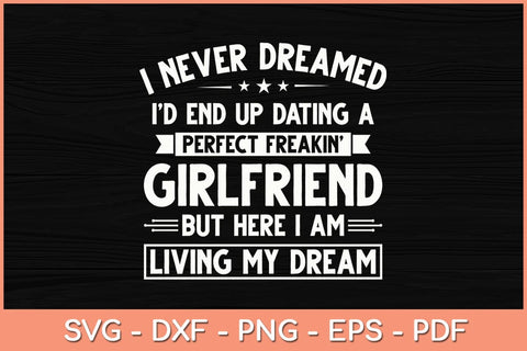 I Never Dreamed I'd End Up Gifts For Boyfriend Funny Svg File SVG Helal 