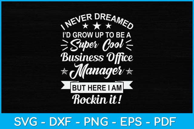 I Never Dreamed Id Grow Up To Be A Super Cool Business Office Manager Svg SVG artprintfile 