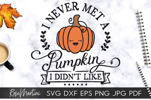 I Never Met A Pumpkin I Didn't Like SVG file for cutting machines - Cricut Silhouette, Sublimation Design SVG Autumn cutting file Fall svg SVG RoseMartiniDesigns 
