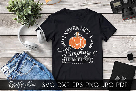 I Never Met A Pumpkin I Didn't Like SVG file for cutting machines - Cricut Silhouette, Sublimation Design SVG Autumn cutting file Fall svg SVG RoseMartiniDesigns 