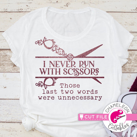 I never run with scissors - funny SVG for shirt SVG Chameleon Cuttables 