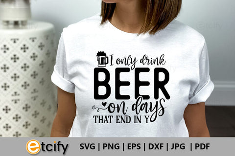 I only drink beer on days that end in y SVG SVG etcify 