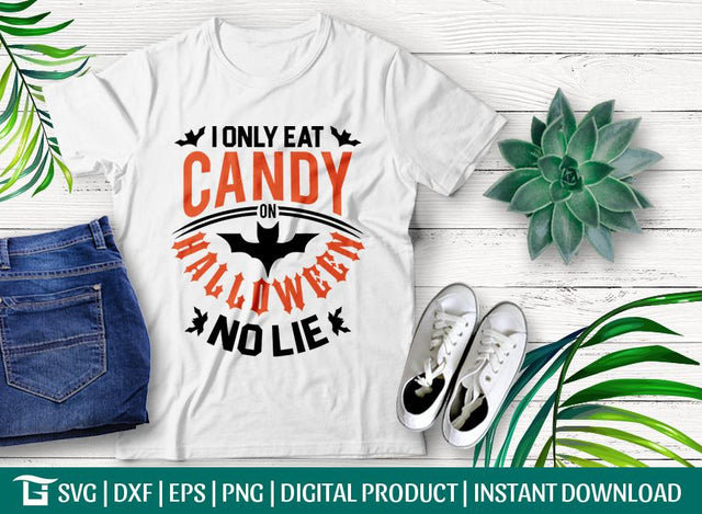 I Only Eat Candy On Halloween No Lie Svg Cut File, Halloween For Cameo Svg, Tshirt Design, SVG ETC Craft 