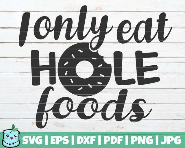 I Only Eat Hole Foods SVG MintyMarshmallows 