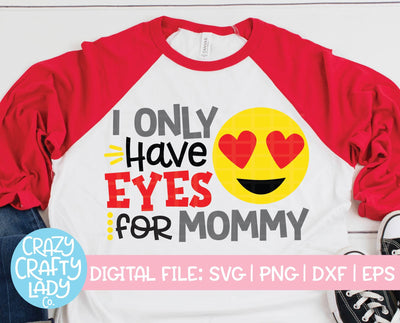 I Only Have Eyes for Mommy SVG Crazy Crafty Lady Co. 