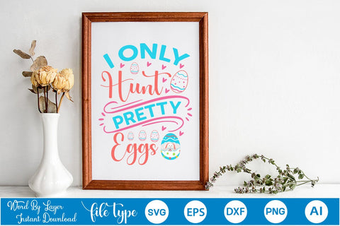 I Only Hunt Pretty Eggs SVG Cut File SVGs,Quotes and Sayings,Food & Drink,On Sale, Print & Cut SVG DesignPlante 503 