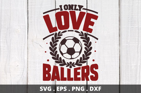 i only love ballers SVG Designangry 