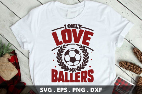 i only love ballers SVG Designangry 