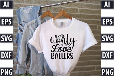 I only love ballers SVG SVGista 