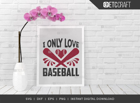 I Only Love Baseball SVG Cut File, Baseball Svg, Sports Svg, Baseball Quotes, Baseball Cutting File, TG 01867 SVG ETC Craft 