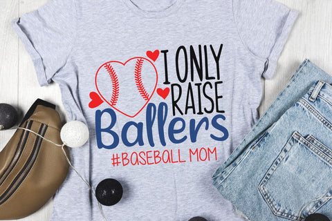I Only Raise Ballers| Baseball Mom SVG Cutting Files. SVG CosmosFineArt 