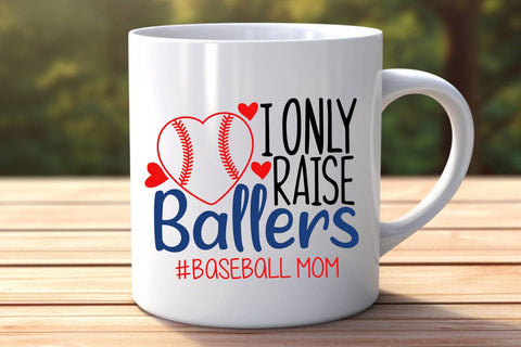 I Only Raise Ballers| Baseball Mom SVG Cutting Files. SVG CosmosFineArt 