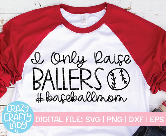 I Only Raise Ballers | Baseball SVG Cut File SVG Crazy Crafty Lady Co. 