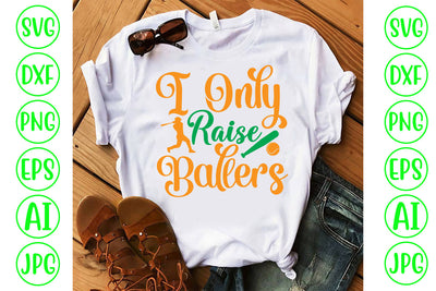 I Only Raise Ballers SVG Cut File SVG Syaman 