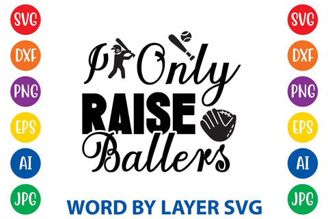 I Only Raise Ballers SVG Design SVG Rafiqul20606 