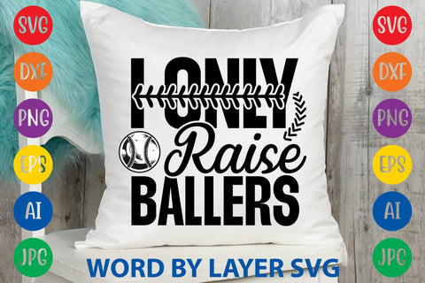 I Only Raise Ballers SVG Design SVG Rafiqul20606 