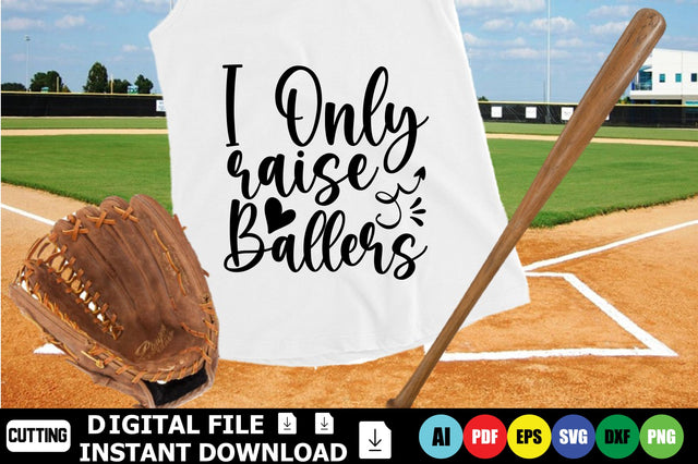 I Only Raise Ballers SVG Shahin alam 