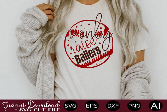 I Only Raise Ballers svg SVG designmaster24 