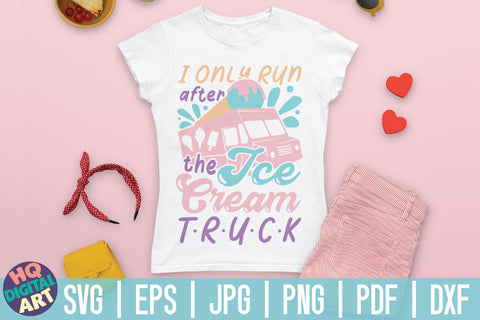 I only run after the Ice Cream truck SVG | Ice Cream SVG SVG HQDigitalArt 