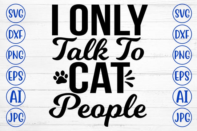 I Only Talk To Cat People SVG Cut File SVG Syaman 