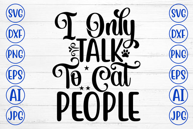 I Only Talk To Cat People SVG SVG Syaman 