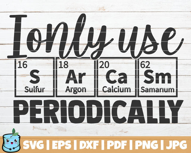I Only Use Sarcasm Periodically SVG MintyMarshmallows 