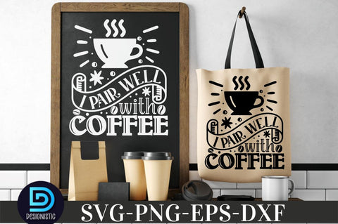 I pair well with coffee, Coffee SVG Design SVG DESIGNISTIC 