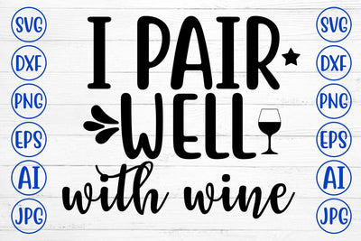 I PAIR WELL WITH WINE SVG Cut File SVG Syaman 