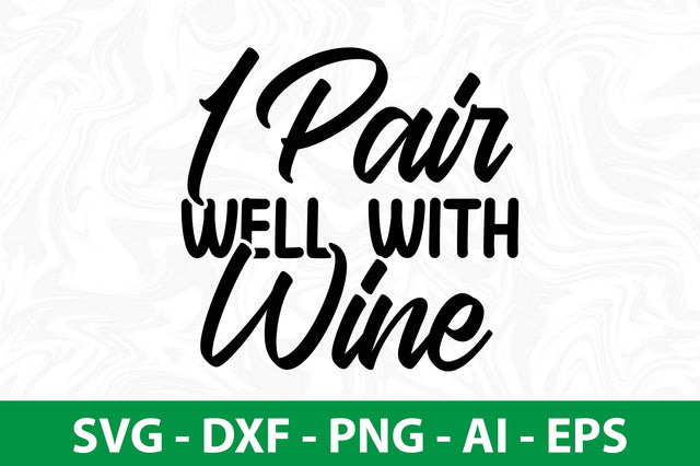 I Pair Well With Wine svg SVG nirmal108roy 